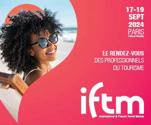 IFTM 2024, LE RENDEZ-VOUS DES PROFESSIONNELS DU TOURISME SE TIENDRA DU 17 AU 19 SEPTEMBRE